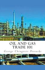 Oil and Gas Trade 101 
