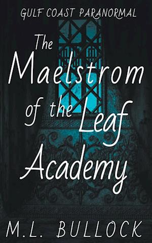 The Maelstrom of the Leaf Academy