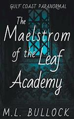 The Maelstrom of the Leaf Academy 