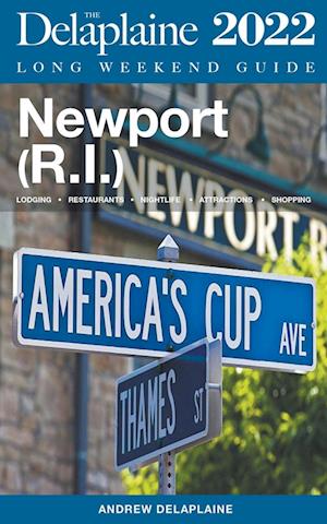 Newport (R.I.) - The Delaplaine 2022 Long Weekend Guide