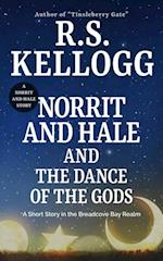 Norrit and Hale and the Dance of the Gods