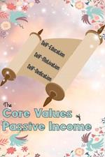 Core Values of Passive Income: Self-Education, Self-Motivation, Self-Dedication