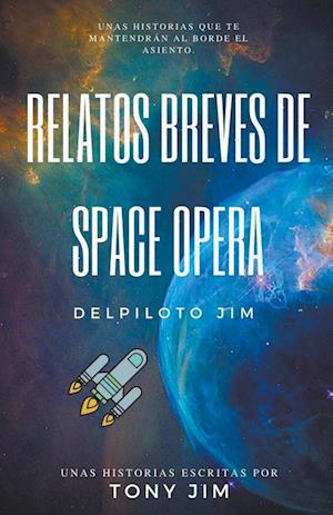 Relatos Breves de Space Opera del piloto Jim