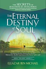 The Secrets of Humankind by Divine Design, the Gateway to Mindfulness and Self-awareness (Spiritual Warfare Series Book 3); Eternal Destiny of Soul 