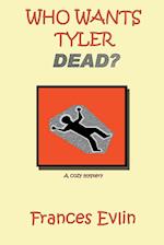 Who Wants Tyler Dead?