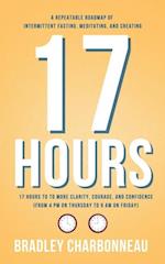 17 Hours to to More Clarity, Courage, and Confidence