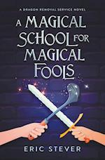 A Magical School for Magical Fools 