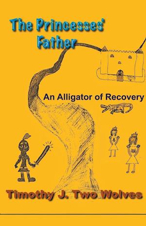 The Princesses Father (An Alligator of Recovery)