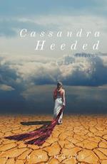 Cassandra Heeded 