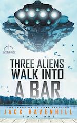 Three Aliens Walk Into A Bar 