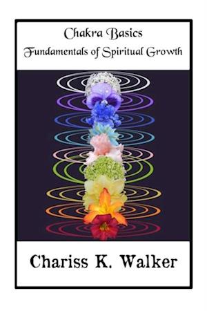 Chakra Basics: Fundamentals of Spiritual Growth