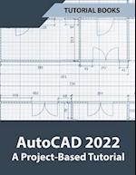 AutoCAD 2022 A Project-Based Tutorial 