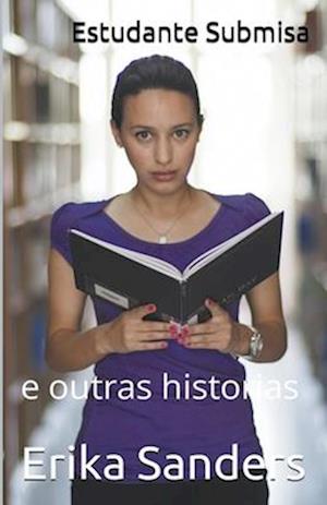 Estudante Submisa e outras historias