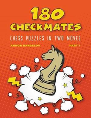 180 Checkmates Chess Puzzles in Two Moves, Part 1