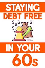 Staying Debt-Free in Your 60s: Avoid Making Emotional-Based Decisions