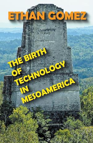 The Birth of Technology in Mesoamerica