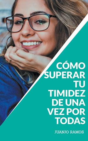 Cómo superar tu timidez de una vez por todas