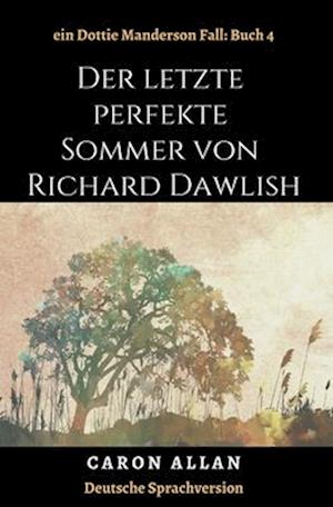 Der letzte perfekte Sommer von Richard Dawlish