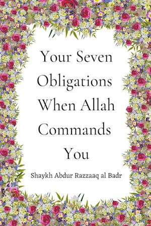 Your Seven Obligations When Allah Commands You