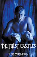 The Trust Casefiles 