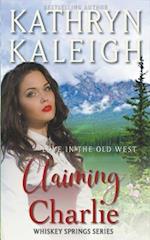 Claiming Charlie ? Sweet Western Historical Romance