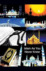 Islam As You Never Knew 