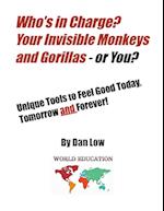 Who's in Charge? Your Invisible Monkeys and Gorillas - or YOU?