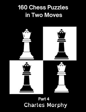 160 Chess Puzzles in Two Moves, Part 4