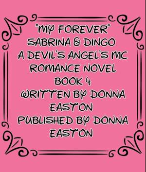 'My Forever' Sabrina & Dingo A Devil's Angel's MC  Book 4