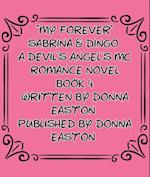 'My Forever' Sabrina & Dingo A Devil's Angel's MC  Book 4