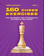 160 Chess Exercises for Beginners and Intermediate Players in Two Moves, Part 4 