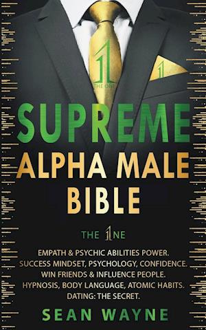 Supreme Alpha Male Bible. The 1ne