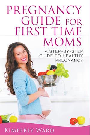 Pregnancy Guide for First Time Moms