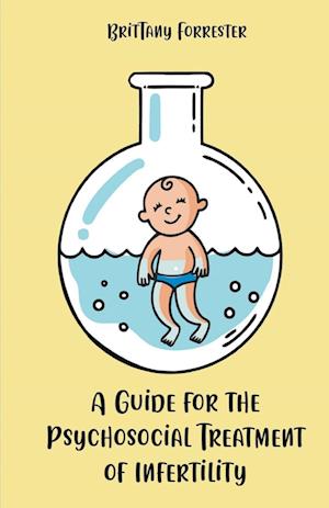 A Guide for the Psychosocial Treatment of Infertility