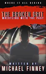 Broken Grit: Wrestling with the Past