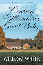 The Cowboy Billionaire's Secret Baby 