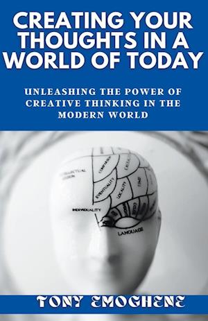 Creating Your Thoughts In a World Of Today