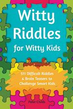 Witty Riddles for Witty Kids 