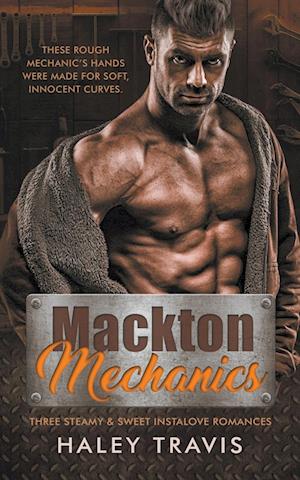 Mackton Mechanics (3 steamy instalove romances)