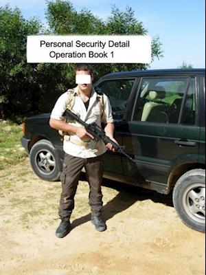 Personal Security Detail Operations Book 1