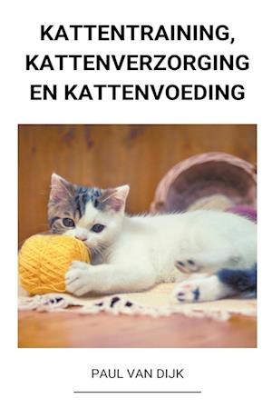 Kattentraining, Kattenverzorging en Kattenvoeding