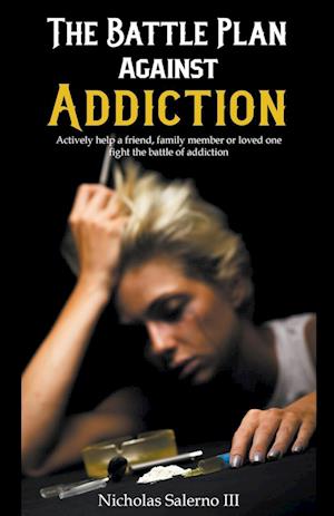 The Battle Plan Against Addiction