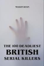 The 100 Deadliest British Serial Killers 