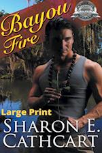 Bayou Fire (Large Print Edition) 