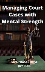 Managing Court Cases with Mental Strength