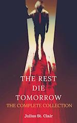 Rest Die Tomorrow: The Complete Collection