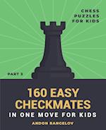 160 Easy Checkmates in One Move for Kids, Part 3 