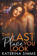 The Last Place You Look ? A Love at Last Novel