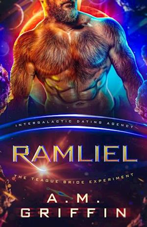 Ramliel: The Teague Bride Experiment (Intergalactic Dating Agency)