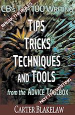 CB's Top 100 Writing Tips, Tricks, Techniques and Tools from the Advice Toolbox - Break the Rules, Not the Writing 